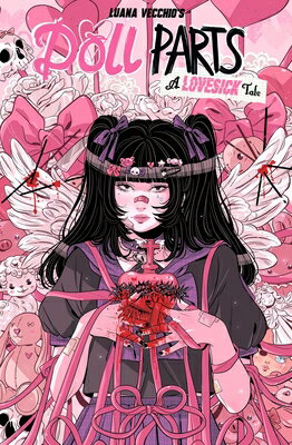 Doll Parts: A Lovesick Tale DOLL PARTS A LOVESICK TALE [ Luana Vecchio ]