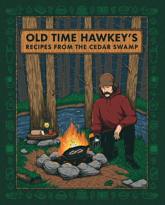 Old Time Hawkey's Recipes from the Cedar Swamp: A Cookbook OLD TIME HAWKEYS RECIPES FROM [ Old Time Hawkey ]