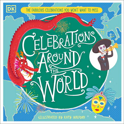 Celebrations Around the World: The Fabulous Celebrations You Won't Want to Miss CELEBRATIONS AROUND THE WORLD [ Katy Halford ]