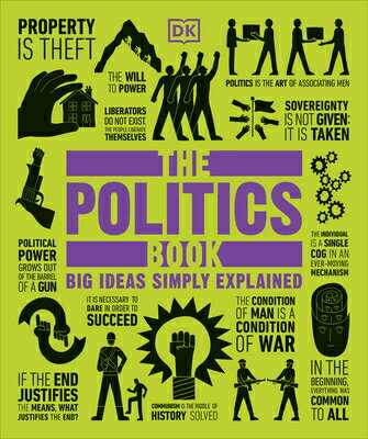 The Politics Book: Big Ideas Simply Explained POLITICS BK （DK Big Ideas） [ DK ] 1