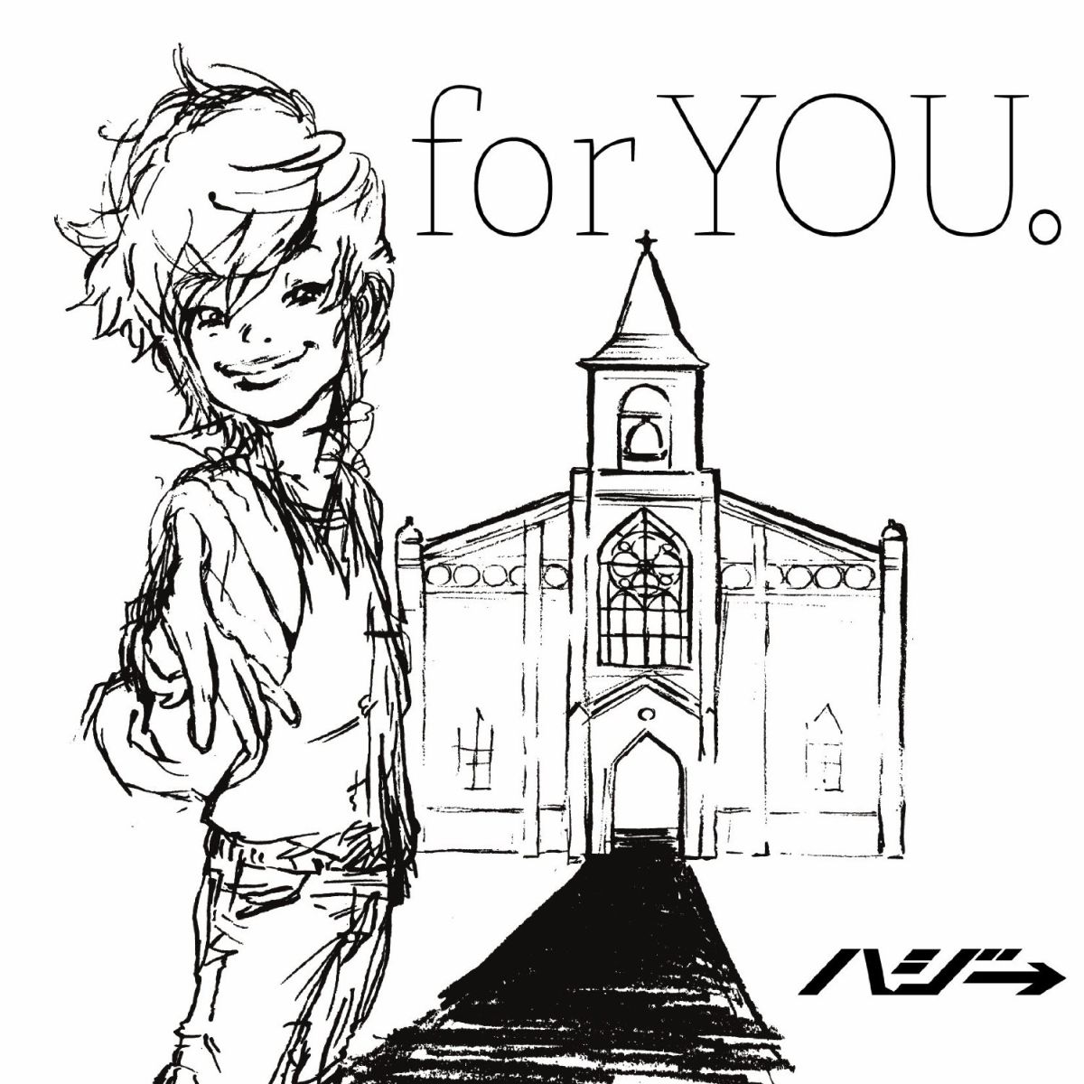 for YOU。 [ ハジ→ ]