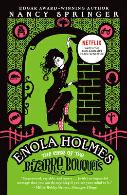 Enola Holmes: The Case of the Bizarre Bouquets ENOLA HOLMES THE CASE OF THE B （Enola Holmes Mystery） 