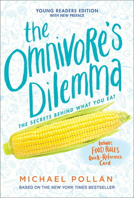 The Omnivore's Dilemma: The Secrets Behind What You Eat, Young Readers Edition OMNIVORES DILEMMA BOUND FOR SC [ Michael Pollan ]