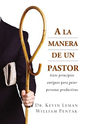 a la Manera de Un Pastor: Siete Principios Antiguos Para Guiar Personas Productivas