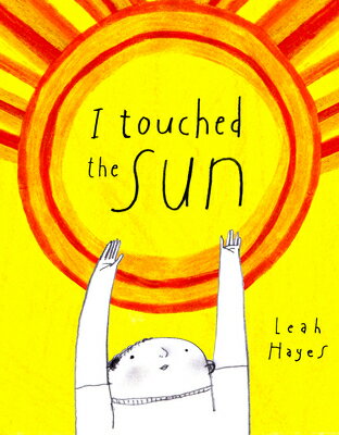 I Touched the Sun I TOUCHED THE SUN [ Leah Hayes ]