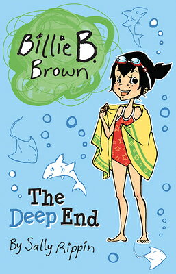 The Deep End BILLIE B BROWN DEEP END （Billie B. Brown） [ Sally Rippin ]