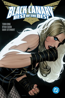 Black Canary: Best of the Best BLACK CANARY BEST OF THE BEST [ Tom King ]