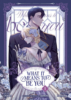 What It Means to Be You (Comic) Vol. 1 WHAT IT MEANS TO BE YOU (COMIC （What It Means to Be You (Webtoon)） [ Leebora ]