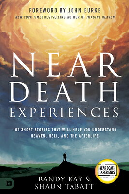 Near Death Experiences: 101 Short Stories That Will Help You Understand Heaven, Hell, and the Afterl NEAR DEATH EXPERIENCES （An Nde Collection） [ Randy Kay ]