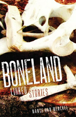 Boneland: Linked Stories BONELAND [ Nance Van Winckel ]