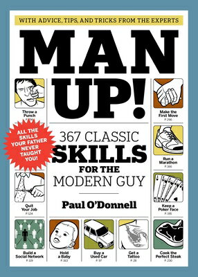 Man Up!: 367 Classic Skills for the Modern Guy MAN UP 
