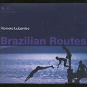 Brazilian Routes [ ホメロ・ルバンボ ]