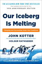 Our Iceberg Is Melting: Changing and Succeeding Under Any Conditions OUR ICEBERG IS MELTING 
