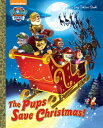 The Pups Save Christmas! (Paw Patrol) PUPS SAVE XMAS (PAW PATROL) （Big Golden Book） 