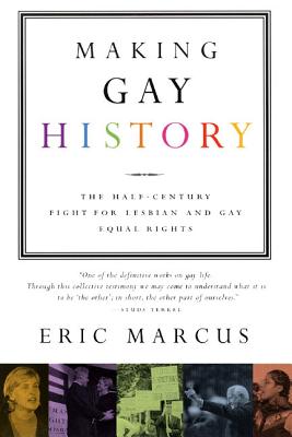 Making Gay History: The Half-Century Fight for Lesbian and Gay Equal Rights