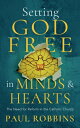 Setting God Free in Catholic Hearts and Minds: The Need for Reform SETTING GOD FREE IN CATH HEART Paul Robbins