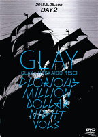 GLAY × HOKKAIDO 150 GLORIOUS MILLION DOLLAR NIGHT vol．3(DAY2)
