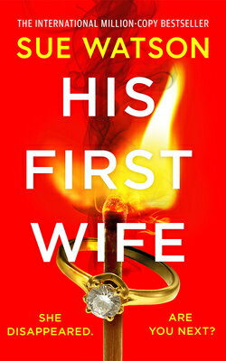 His First Wife HIS 1ST WIFE [ Sue Watson ]