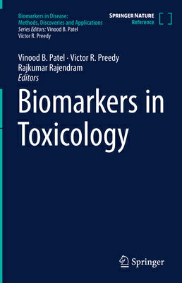 Biomarkers in Toxicology BIOMARKERS IN TOXICOLOGY 2023/ Biomarkers in Disease: Methods, Discoveries and Applications [ Vinood B. Patel ]