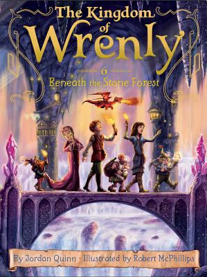 Beneath the Stone Forest KINGDOM OF WRENLY #6 BENEATH （Kingdom of Wrenly） [ Jordan Quinn ]