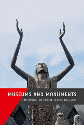 Museums and Monuments to the Memory of the Victims of Communist Dictatorships MUSEUMS & MONUMENTS TO THE MEM 