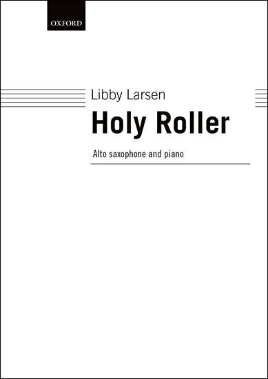 【輸入楽譜】ラーセン, Libby: アルト・サクソフォンとピアノのための「ホーリー・ローラー」