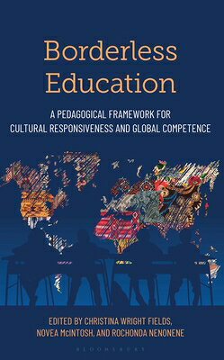 Borderless Education: A Pedagogical Framework for Cultural Responsiveness and Global Competence BORDERLESS EDUCATION （Global Teacher Education） 
