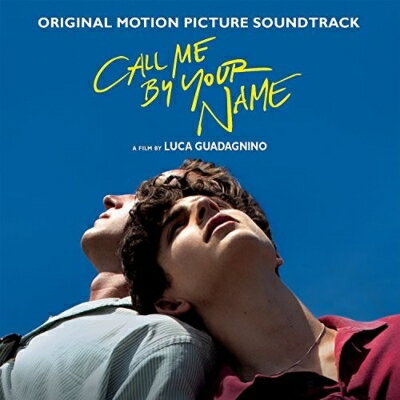 【輸入盤】Call Me By Your Name (Original Motion Picture Soundtrack) 君の名前で僕を呼んで