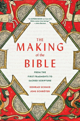 The Making of the Bible: From the First Fragments to Sacred Scripture MAKING OF THE BIBLE [ Konrad Schmid ]