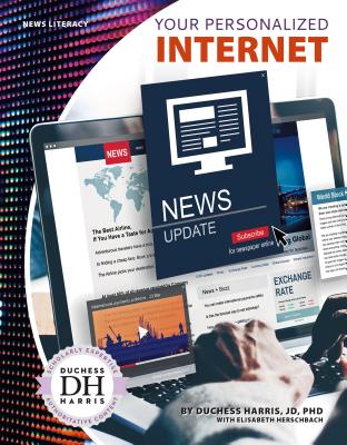 Your Personalized Internet YOUR PERSONALIZED INTERNET （News Literacy） [ Duchess Harris ]