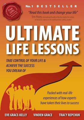 Ultimate Life Lessons ULTIMATE LIFE LESSONS [ Eve Grace-Kelly ]