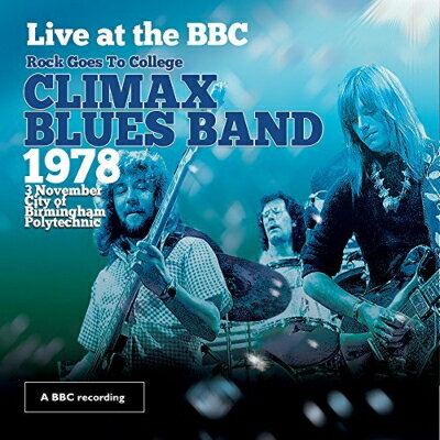 【輸入盤】Live At The BBC: Rock Goes To College, 1978(＋DVD) [ Climax Blues Band ]