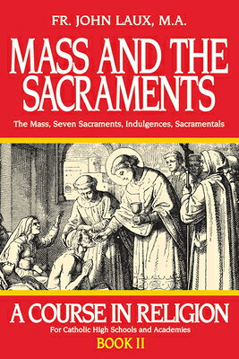 Mass and the Sacraments: A Course in Religion Book II MASS & THE SACRAMENTS 