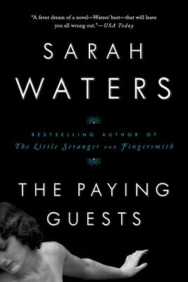 The Paying Guests PAYING GUESTS [ Sarah Waters ]