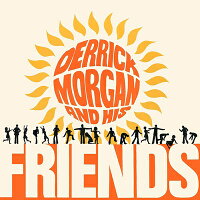 【輸入盤】Derrick Morgan & His Friends (Expanded)