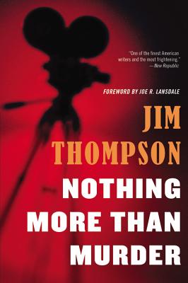 Nothing More Than Murder NOTHING MORE THAN MURDER （Mulholland Classic） [ Jim Thompson ]