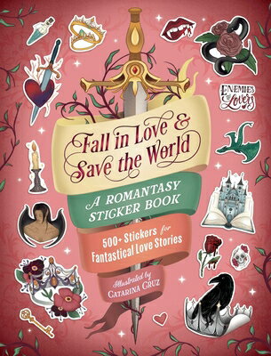 Fall in Love & Save the World: A Romantasy Sticker Book FALL IN LOVE & SAVE THE WORLD [ Catarina Cruz ]