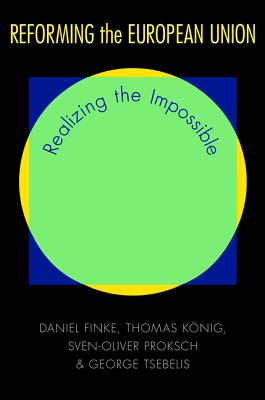 Reforming the European Union: Realizing the Impossible REFORMING THE EUROPEAN UNION 