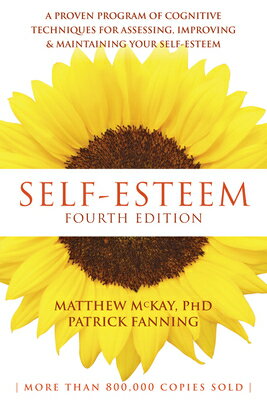 Self-Esteem: A Proven Program of Cognitive Techniques for Assessing, Improving, and Maintaining Your SELF-ESTEEM 4/E 