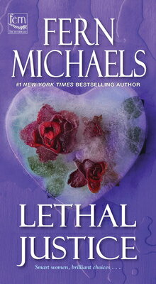 Lethal Justice LETHAL JUSTICE （Sisterhood） [ Fern Michaels ]
