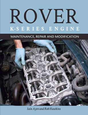 Rover K Series Engine: Maintenance, Repair and Modification ROVER K SERIES ENGINE Iain Ayre