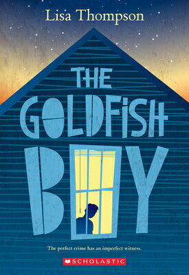The Goldfish Boy GOLDFISH BOY Lisa Thompson
