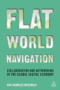 Flat World Navigation: Collaboration and Networking in the Global Digital Econom...