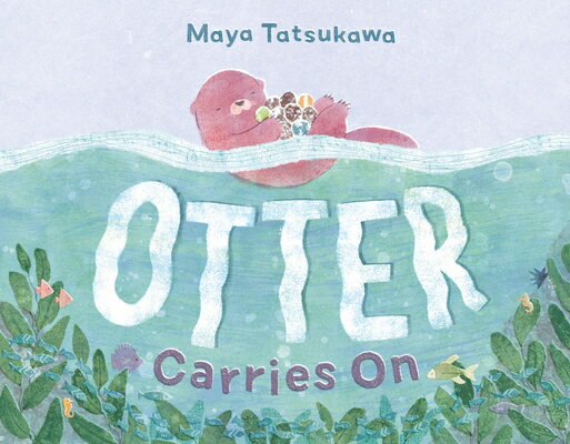 Otter Carries on OTTER CARRIES ON [ Maya Tatsukawa ]