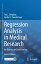 Regression Analysis in Medical Research: For Starters and 2nd Levelers REGRESSION ANALYSIS IN MEDICAL [ Ton J. Cleophas ]