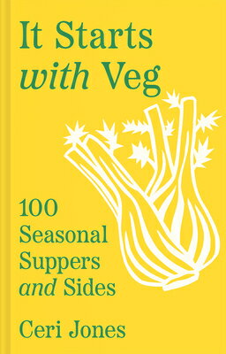 It Starts with Veg: 100 Seasonal Suppers and Sides IT STARTS W/VEG [ Ceri Jones ]