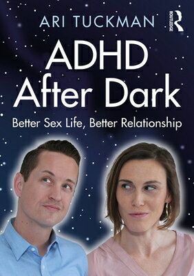 ADHD After Dark: Better Sex Life, Better Relationship ADHD AFTER DARK [ Ari Tuckman ]