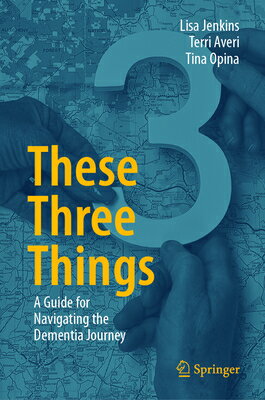 These Three Things: A Guide for Navigating the Dementia Journey THESE 3 THINGS 2024/E [ Lisa Jenkins ]