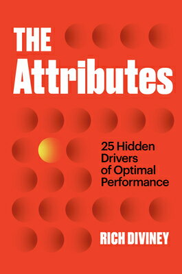 The Attributes: 25 Hidden Drivers of Optimal Performance ATTRIBUTES 