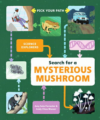 Search for a Mysterious Mushroom: Pick Your Path SEARCH FOR A MYSTERIOUS MUSHRO （Science Explorers） 